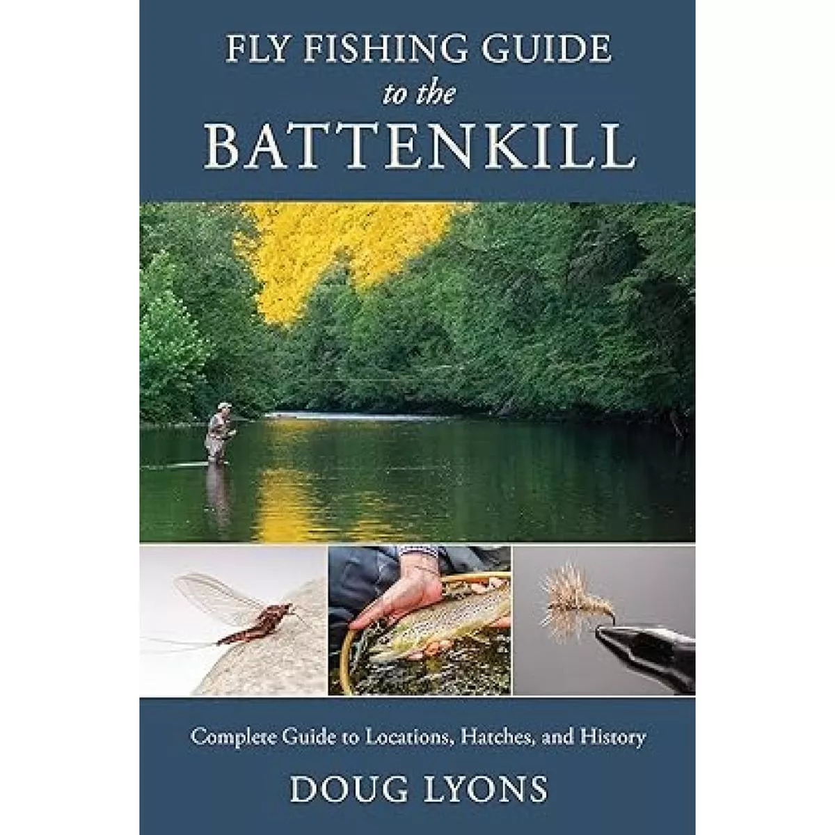 ”Fly Fishing Guide to the Battenkill ” Doug Lyons